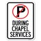 Signmission No Parking During Chapel Services Heavy-Gauge Alum Rust Proof Parking Sign, 18" x 24", A-1824-23746 A-1824-23746 - alternate 1